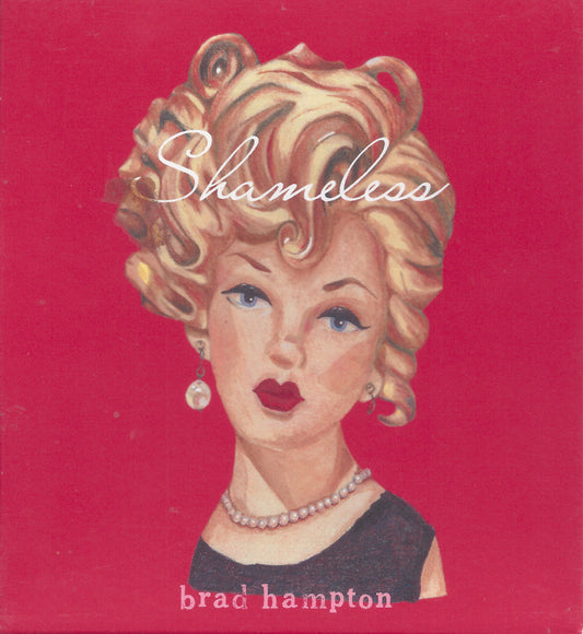 Brad Hampton - Shameless CD