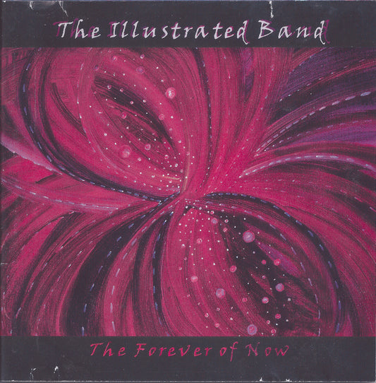 The Illustrated Band - The Forever of Now CD